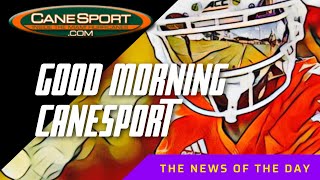 Good Morning CaneSport 101524 Miami Hurricanes News of the Day [upl. by Krahmer]