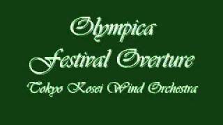 Olympica Festival Overture Tokyo Kosei Wind Orchestra [upl. by Loredana]