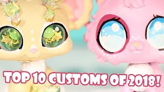 My Top 10 LPS Customs of Year 2018 [upl. by Eittam653]