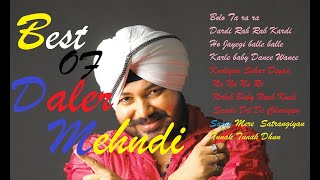 Best songs Of Daler Mehndi  Hits Playlist  Punjabi Superhit Song  दलेर मेहंदी के बेहतरीन गाने [upl. by Hennebery496]