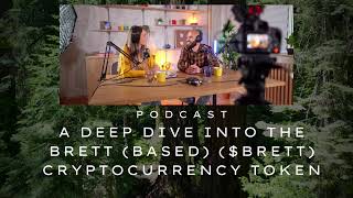 Podcast  A Deep Dive Into the Brett Based BRETT Cryptocurrency Token [upl. by Burnight756]