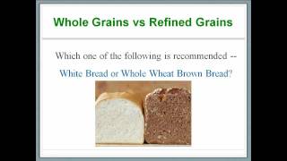 Whats In Our Food 6  Carbohydrates  Whole Grains versus Refined Grains [upl. by Vidovic]