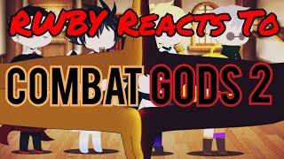 RWBY Reacts To Combat Gods 2 Jhanzou THE VICTOR MADE [upl. by Aleris]