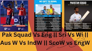 Pak Squad Vs Eng 2 amp 3 Test  Sri Vs Wi  AusW vs IndW [upl. by Idnal990]