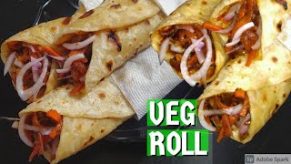 Veg Roll Recipe  स्वादिस्ट और झटपट बन जाने वाला वेज रोल  Street Style Veg Roll  Veg Frankie [upl. by Wahl497]