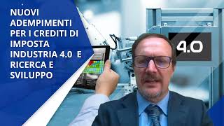 Nuovi adempimenti per i Crediti di Imposta Industria 40 e Ricerca e Sviluppo [upl. by Nostaw]