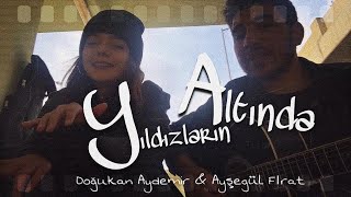 Doğukan Aydemir amp Ayşegül Fırat  Yıldızların Altında cover [upl. by Jacintha]