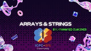 ICPCSFE25 Level 0  Session 3  Arrays amp Strings [upl. by Enyalaj485]