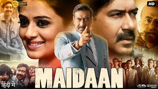 Maidaan Full Movie  Ajay Devgan  Priyamani  Aryann Bhowmik  Gajraj Rao  Review amp Facts [upl. by Adnamahs]