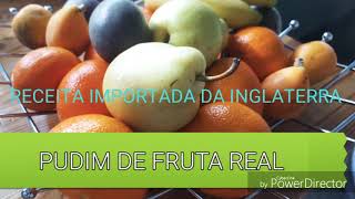 PUDIM DE FRUTAS RECEITA INGLÊSA [upl. by Nyasuh]