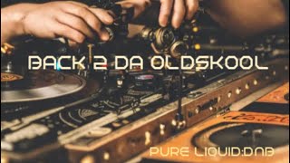 Back 2 Da Old Skool Of Liquid Drum And Bass Vol1 Pure  Liquid Mix305 [upl. by Spain]