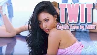 🥣 HWASA  TWIT  English Cover by JANNY [upl. by Omrellug]