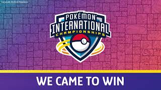 We Came To Win  Full Length Song  2024 Pokémon International Championships [upl. by Jules]