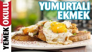 Yumurtalı Ekmek ve Sahanda Yumurta Tarifi  Ekmek Üstü Yumurta Yapımı [upl. by Nov]