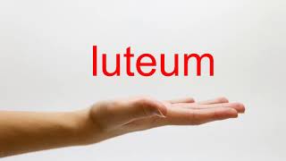 How to Pronounce luteum  American English [upl. by Cochrane820]