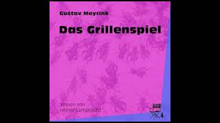 Das Grillenspiel  Gustav Meyrink  Heiner Lamprecht Komplettes Hörbuch [upl. by Amity841]