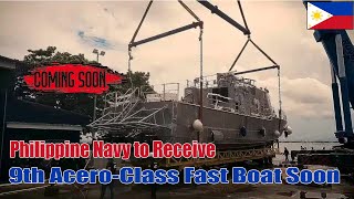 Philippine Navy to Receive 9th AceroClass Fast Boat Soon [upl. by Spencer]