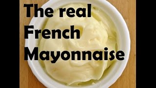 How to Make a French style mayonnaise sauce in just a few minutes [upl. by Emmanuel]