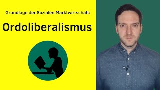 Ordoliberalismus  Grundlage der Sozialen Marktwirtschaft [upl. by Asirralc]