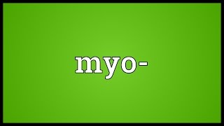 Myo Meaning [upl. by Naus893]