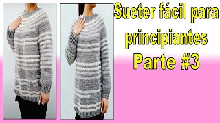 Como tejer SUETER A CROCHET  Sweater tejido facil y rapido  Sueter de Mujer paso a paso 3 [upl. by Oinotnaocram921]