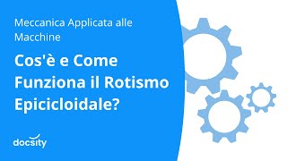 Cosè e Come Funziona il Rotismo Epicicloidale [upl. by Dlorrej]