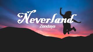 Zendaya  Neverland Lyrics [upl. by Trabue]