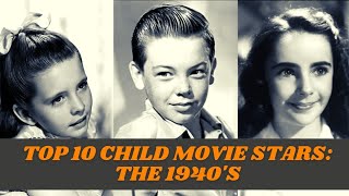 Top 10 Child Movie Stars The 1940s [upl. by Gustafsson]