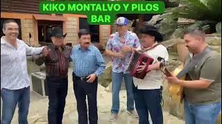 DESDE MONTERREY NUEVO LEON KIKO MONTALVO Y PILOS BAR [upl. by Retsam]