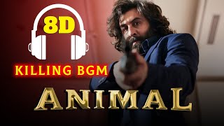 Animal Movie  8D Audio Killing BGM  Ranbir Kapoor  Rashmika  Anil Kapoor  Sandeep Reddy Vanga [upl. by Dunston]