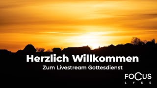 Das Evangelium als Kern der Gemeinde DNA  Gottesdienst Focus Lyss [upl. by Ibrek]