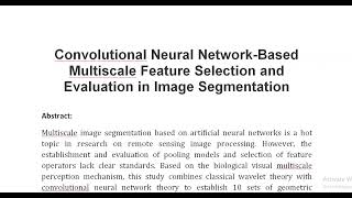 Convolutional Neural Network Based Multiscale Feature Selection and Evaluation in Image Segmentation [upl. by Zurciram865]