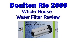 Doulton Rio 2000 Whole house Ceramic Water Filter  Review [upl. by Daley968]