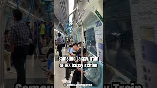 Samsung Galaxy train at TRX Samsung Galaxy station [upl. by Leslie928]