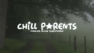 chill parents subliminal ☆ [upl. by Wallis984]