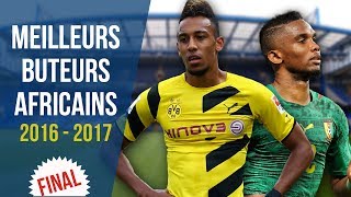 Classement Final des Meilleurs Buteurs Africains en Europe 20162017 [upl. by Lectra]