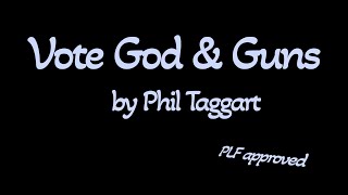 Phil Taggart  Vote God amp Guns [upl. by Aicert]