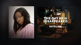 Dateline Episode Trailer The Day Akia Disappeared  Dateline NBC [upl. by Mmada]