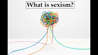 What is Sexism [upl. by Kluge923]