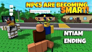 ROBLOX NPCs are becoming smart  NTIAM Ending [upl. by Macintyre687]