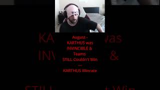 August  KARTHUS was INVINCIBLE amp Teams STILL Couldnt Win  KARTHUS Winrate [upl. by Eiramanig]