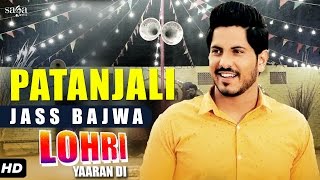 Jass Bajwa  Patanjali  Lohri Yaaran Di  New Punjabi Songs 2017  SagaMusic [upl. by Rotberg]