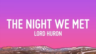 Lord Huron  The Night We Met Lyrics [upl. by Dasya]