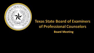 20240920 Texas State Board of Examiners of Licensed Professional Counselors Board Meeting [upl. by Ahsenroc]