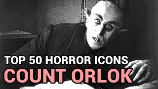 35 Count Orlok Horror Icons Top 50 [upl. by Roos]