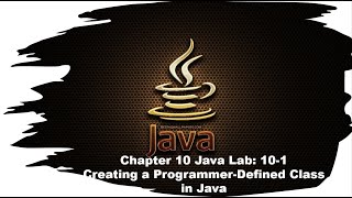 Principles of Programming Chapter 10 Java Lab 101 Creating a ProgrammerDefined Class in Java [upl. by Mond]