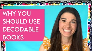 Why You Should Use Decodable Books [upl. by Aillemac]