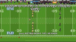 Baltimore Ravens Vs Pittsburgh Steelers 2005 season  Week 1 Kickoff  Retro Bowl Official [upl. by Acinot121]