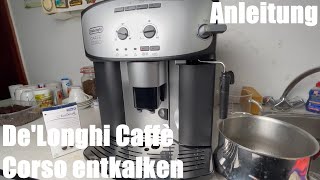 Kaffeemaschine entkalken mit Entkalker DeLonghi Caffè Corso ESAM2803SB Kaffeevollautomat Anleitung [upl. by Etnecniv]