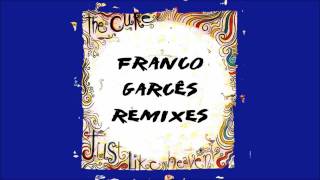 The Cure  Just Like Heaven Franco Garces Dub Mix [upl. by Korie]